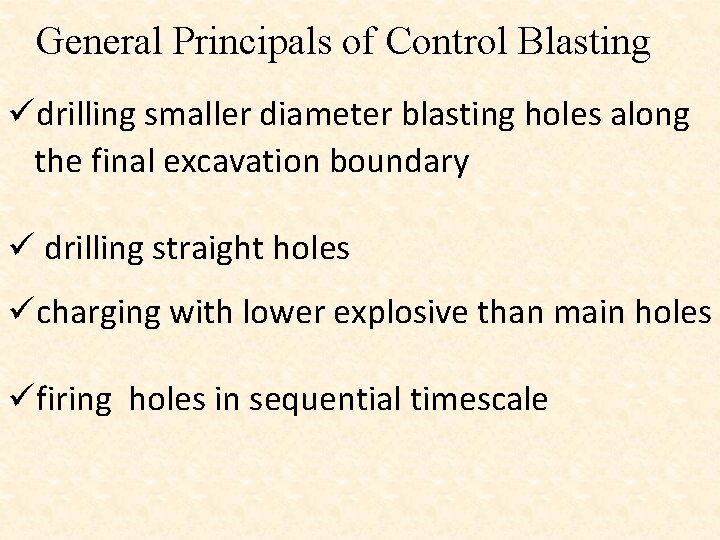 General Principals of Control Blasting üdrilling smaller diameter blasting holes along the final excavation