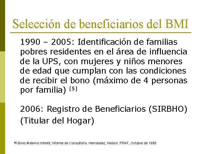 Selección de beneficiarios del BMI 1990 – 2005: Identificación de familias pobres residentes en