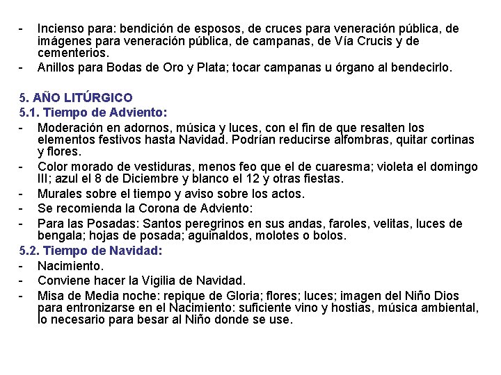  Incienso para: bendición de esposos, de cruces para veneración pública, de imágenes para