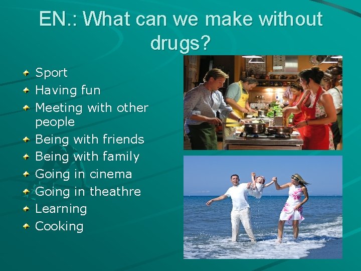 EN. : What can we make without drugs? Sport Having fun Meeting with other