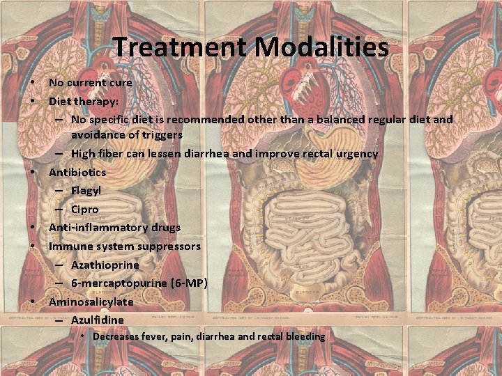 Treatment Modalities • • • No current cure Diet therapy: – No specific diet