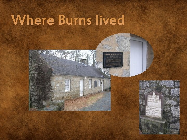 Where Burns lived 7 
