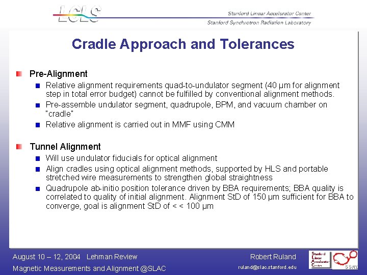 Cradle Approach and Tolerances Pre-Alignment Relative alignment requirements quad-to-undulator segment (40 µm for alignment