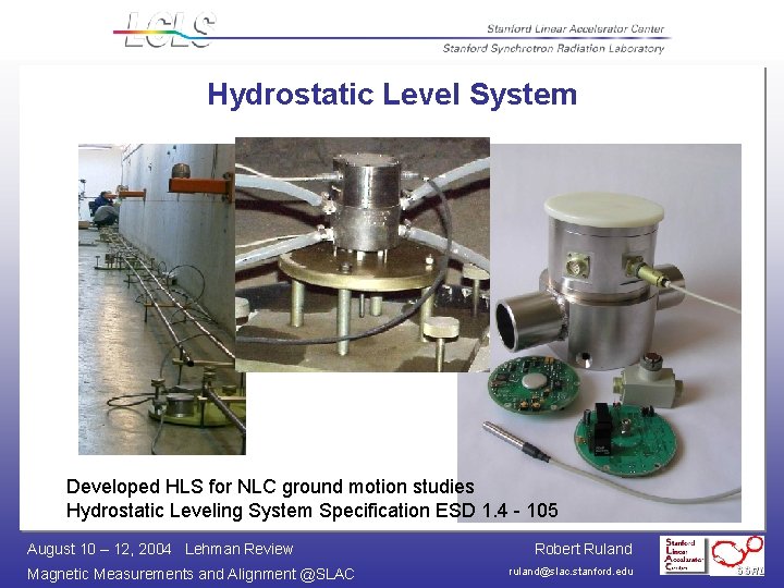 Hydrostatic Level System Developed HLS for NLC ground motion studies Hydrostatic Leveling System Specification