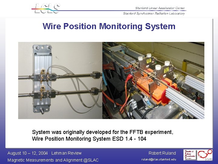 Wire Position Monitoring System was originally developed for the FFTB experiment, Wire Position Monitoring