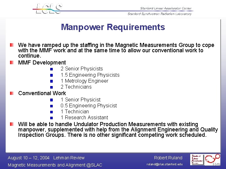 Manpower Requirements We have ramped up the staffing in the Magnetic Measurements Group to