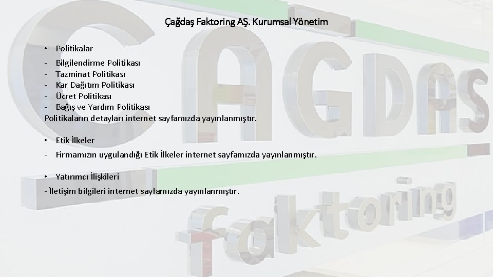 Çağdaş Faktoring AŞ. Kurumsal Yönetim • Politikalar - Bilgilendirme Politikası - Tazminat Politikası -