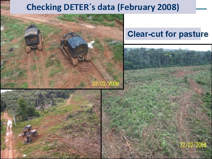 Checking DETER´s data (February 2008) Clear-cut for pasture 