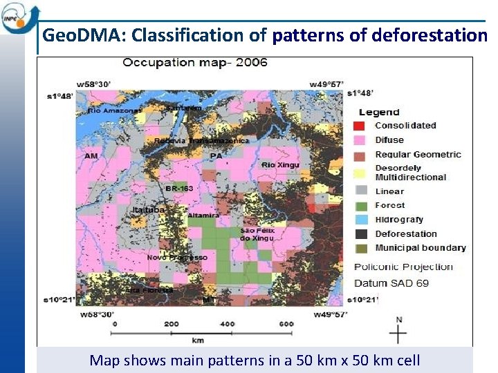 Geo. DMA: Classification of patterns of deforestation Map shows main patterns in a 50