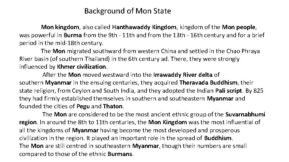 Background of Mon State Mon kingdom, also called Hanthawaddy Kingdom, kingdom of the Mon