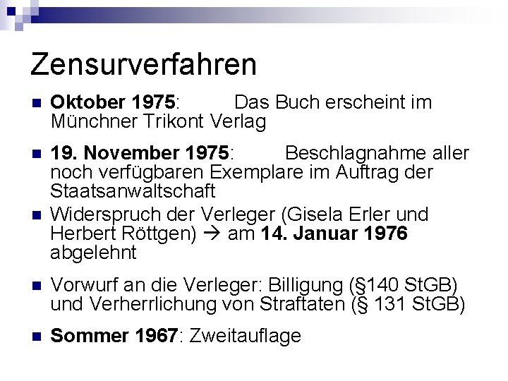 Zensurverfahren n Oktober 1975: Das Buch erscheint im Münchner Trikont Verlag n 19. November