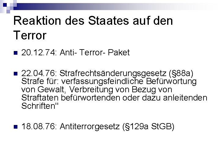 Reaktion des Staates auf den Terror n 20. 12. 74: Anti- Terror- Paket n