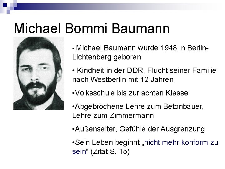 Michael Bommi Baumann • Michael Baumann wurde 1948 in Berlin. Lichtenberg geboren • Kindheit