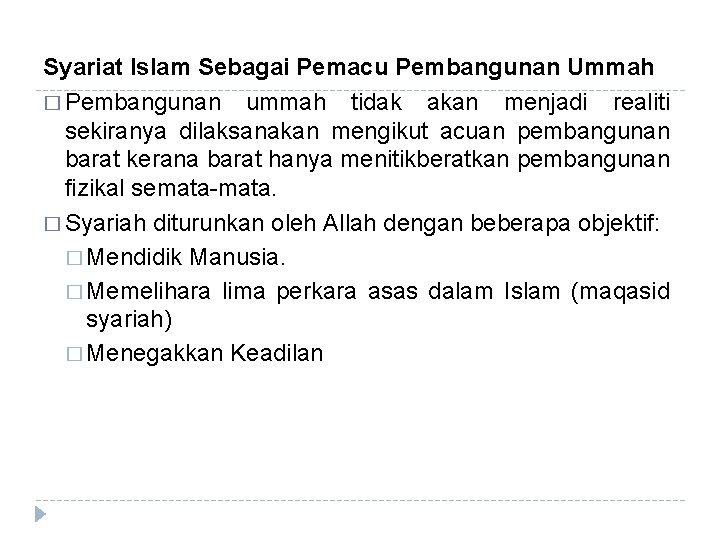 Syariat Islam Sebagai Pemacu Pembangunan Ummah � Pembangunan ummah tidak akan menjadi realiti sekiranya