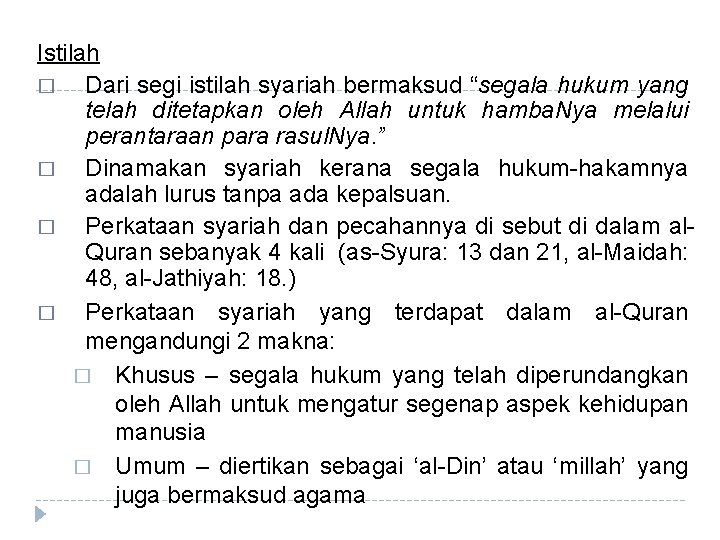 Istilah � Dari segi istilah syariah bermaksud “segala hukum yang telah ditetapkan oleh Allah