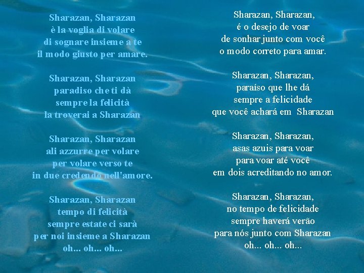 Sharazan, Sharazan è la voglia di volare di sognare insieme a te il modo