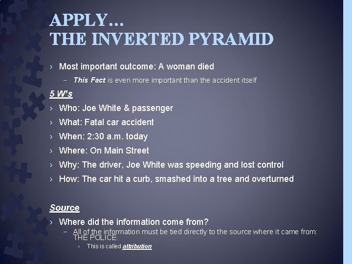 APPLY… THE INVERTED PYRAMID › Most important outcome: A woman died – This Fact