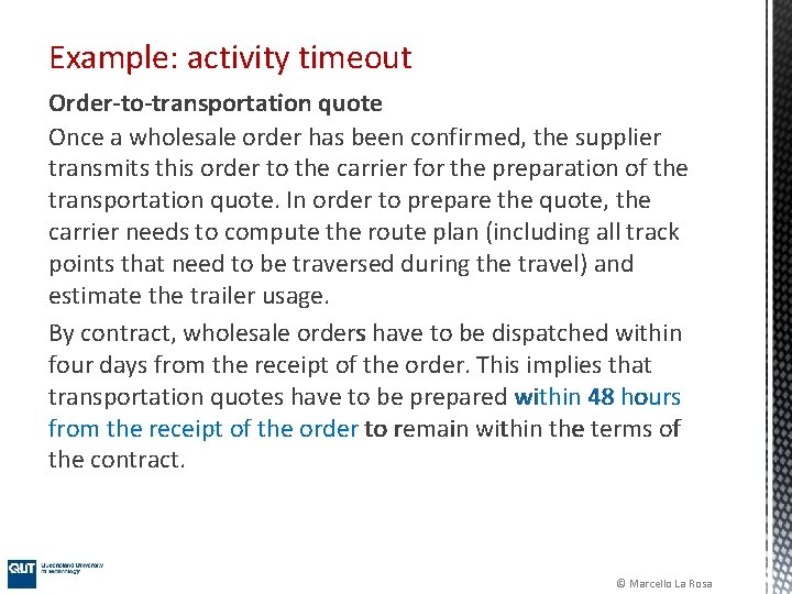 Example: activity timeout Order-to-transportation quote Once a wholesale order has been confirmed, the supplier