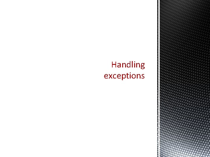 Handling exceptions 