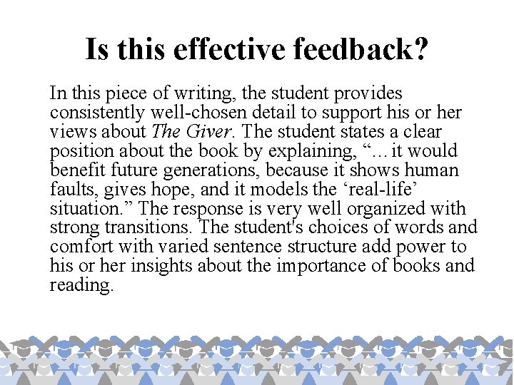 Is this effective feedback? In this piece of writing, the student provides consistently well-chosen