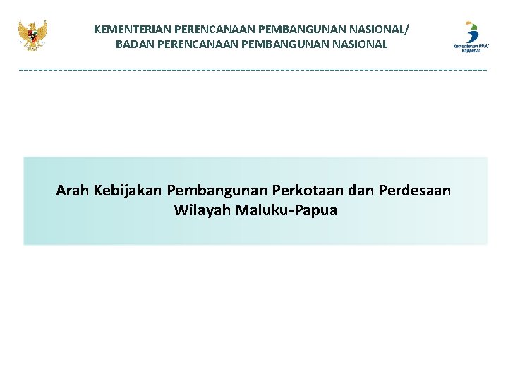 KEMENTERIAN PERENCANAAN PEMBANGUNAN NASIONAL/ BADAN PERENCANAAN PEMBANGUNAN NASIONAL Arah Kebijakan Pembangunan Perkotaan dan Perdesaan