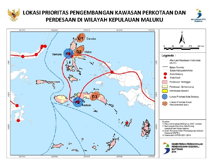 LOKASI PRIORITAS PENGEMBANGAN KAWASAN PERKOTAAN DAN PERDESAAN DI WILAYAH KEPULAUAN MALUKU LOKASI PRIORITAS PENGEMBANGAN KAWASAN PERKOTAAN DAN PERDESAAN DI WILAYAH KEPULAUAN MALUKU