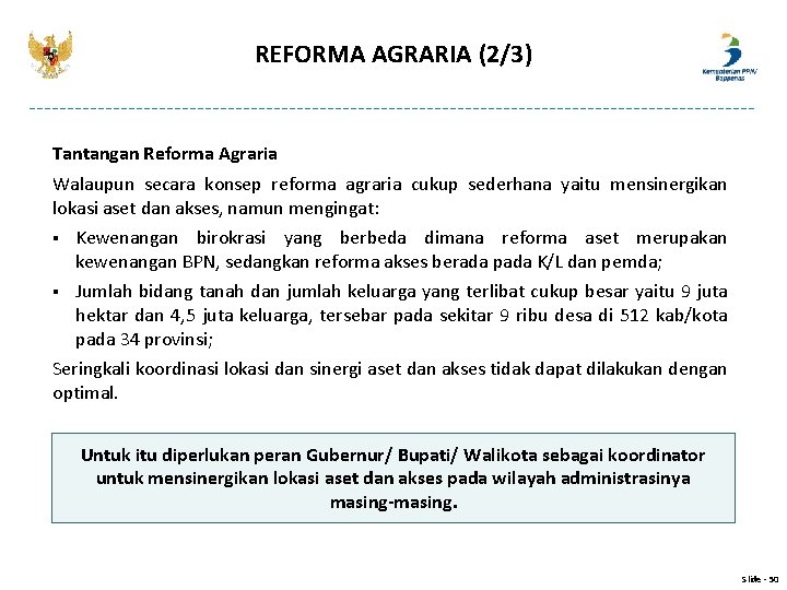 REFORMA AGRARIA (2/3) Tantangan Reforma Agraria Walaupun secara konsep reforma agraria cukup sederhana yaitu REFORMA AGRARIA (2/3) Tantangan Reforma Agraria Walaupun secara konsep reforma agraria cukup sederhana yaitu