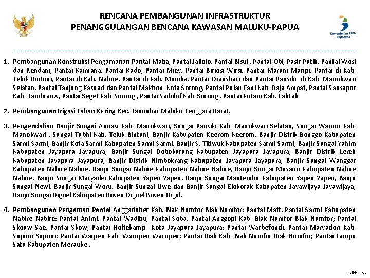 RENCANA PEMBANGUNAN INFRASTRUKTUR PENANGGULANGAN BENCANA KAWASAN MALUKU-PAPUA 1. Pembangunan Konstruksi Pengamanan Pantai Maba, Pantai