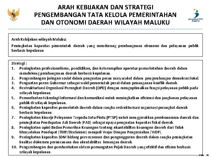 ARAH KEBIJAKAN DAN STRATEGI PENGEMBANGAN TATA KELOLA PEMERINTAHAN DAN OTONOMI DAERAH WILAYAH MALUKU Arah