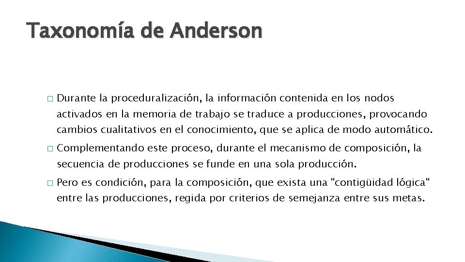 Taxonomía de Anderson � Durante la proceduralización, la información contenida en los nodos activados