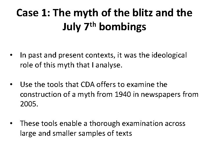 Case 1: The myth of the blitz and the July 7 th bombings •