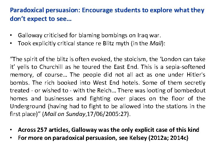 Paradoxical persuasion: Encourage students to explore what they don’t expect to see… • Galloway