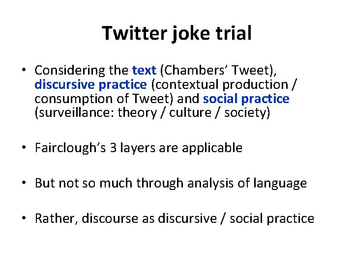 Twitter joke trial • Considering the text (Chambers’ Tweet), discursive practice (contextual production /