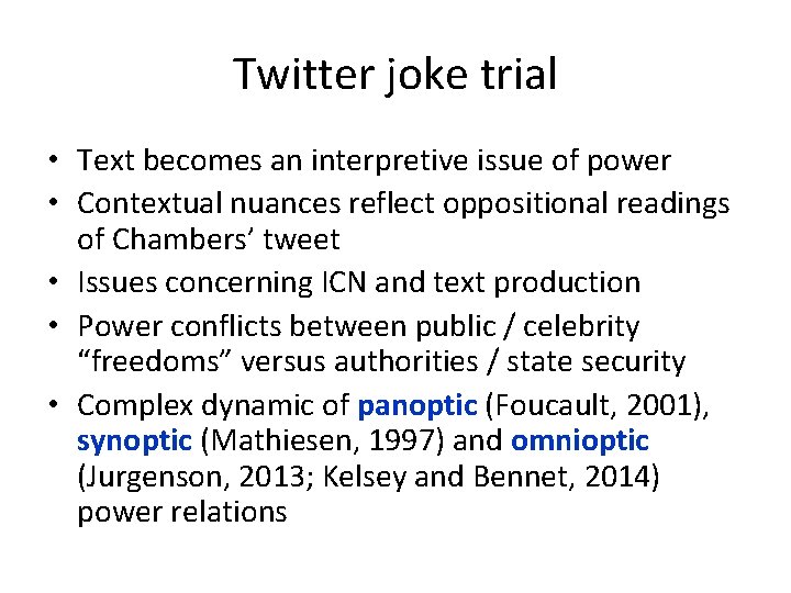 Twitter joke trial • Text becomes an interpretive issue of power • Contextual nuances