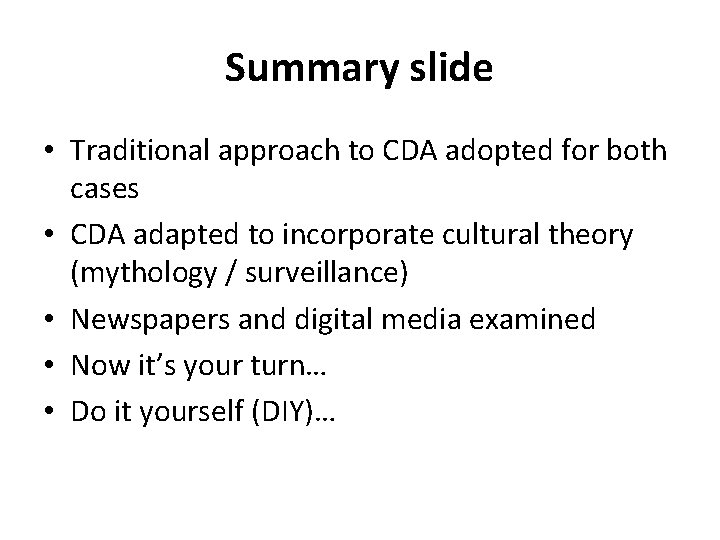 Summary slide • Traditional approach to CDA adopted for both cases • CDA adapted