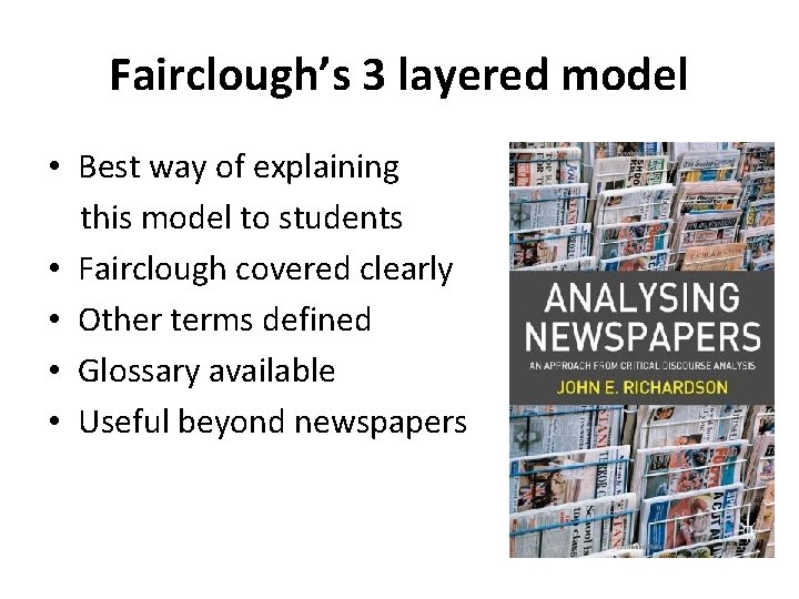 Fairclough’s 3 layered model • Best way of explaining this model to students •
