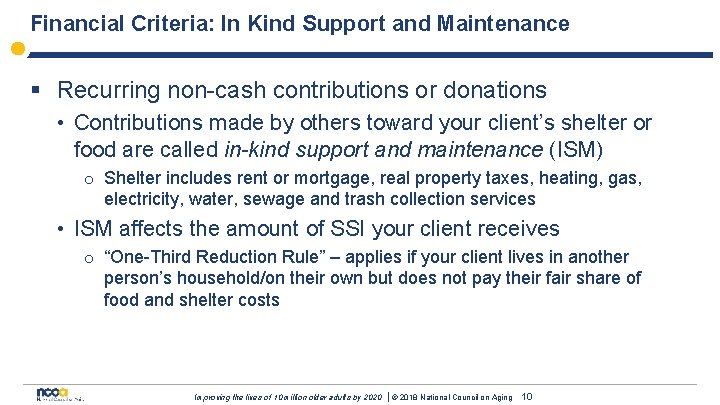 Financial Criteria: In Kind Support and Maintenance § Recurring non-cash contributions or donations •