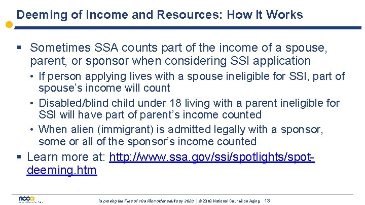 Deeming of Income and Resources: How It Works § Sometimes SSA counts part of