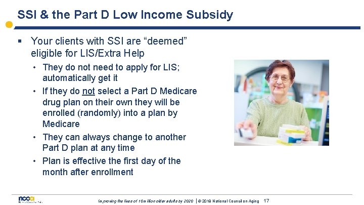 SSI & the Part D Low Income Subsidy § Your clients with SSI are