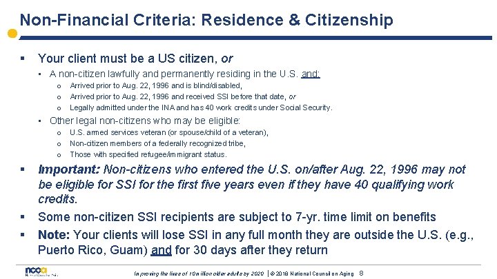 Non-Financial Criteria: Residence & Citizenship § Your client must be a US citizen, or