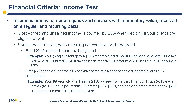 Financial Criteria: Income Test § Income is money, or certain goods and services with