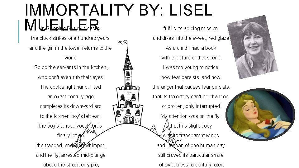 IMMORTALITY BY: LISEL MUELLER In Sleeping Beauty's castle fulfills its abiding mission the clock