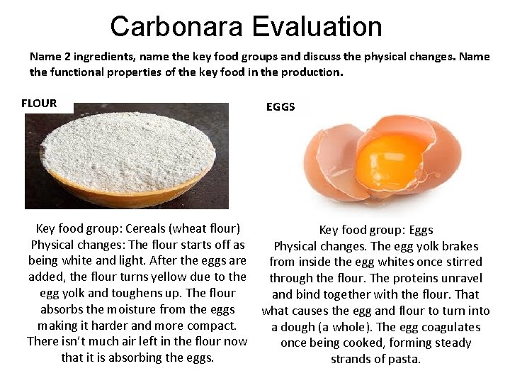 Carbonara Evaluation Name 2 ingredients, name the key food groups and discuss the physical