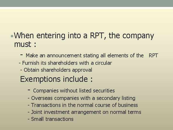  • When entering into a RPT, the company must : - Make an