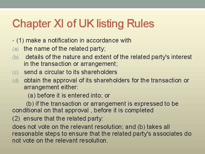 Chapter XI of UK listing Rules • (1) make a notification in accordance with