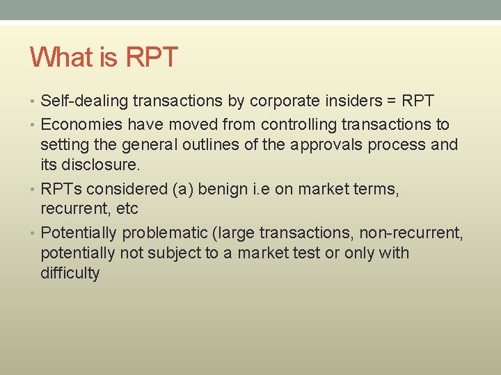 What is RPT • Self-dealing transactions by corporate insiders = RPT • Economies have