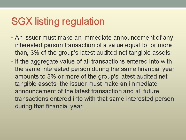 SGX listing regulation • An issuer must make an immediate announcement of any interested