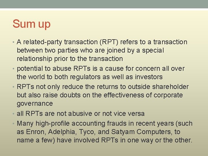 Sum up • A related-party transaction (RPT) refers to a transaction between two parties