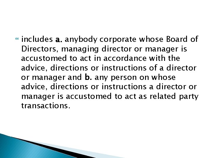  includes a. anybody corporate whose Board of Directors, managing director or manager is
