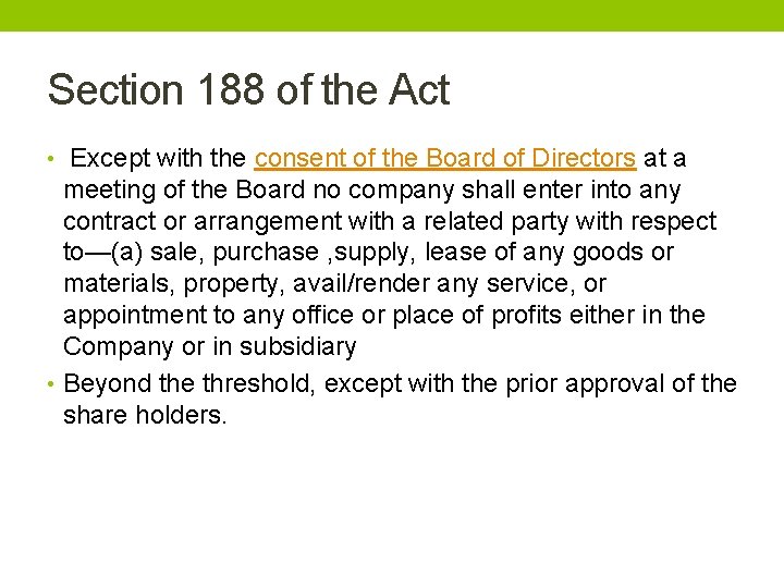 Section 188 of the Act • Except with the consent of the Board of
